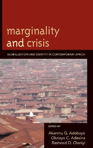 Marginality and Crisis: Globalization and Identity in Contemporary Africa