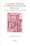 Cultural Politics in Fifteenth-Century England: The Case of Humphrey, Duke of Gloucester (Brill's Studies in Intellectual History)