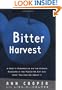Bitter Harvest : A Chef's Perspective on the Hidden Danger in the Foods We Eat and What You Can Do About It