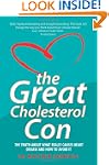 The Great Cholesterol Con: The Truth...