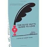 The Guys' Guy's Guide to Love