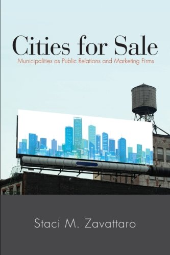 Cities for Sale: Municipalities as Public Relations and Marketing Firms