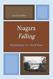 Niagara Falling: Globalization in a Small Town Carol D. Miller