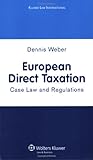 European direct taxation : case law and regulations, 2009