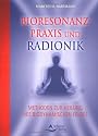 Bioresonanz-Praxis und Radionik: Methoden zur Heilung des biodynamischen Felder