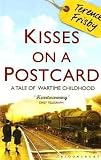 Kisses on a Postcard: A Tale of Wartime Childhood