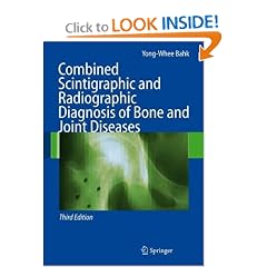 Combined Scintigraphic and Radiographic Diagnosis of Bone and Joint Diseases by Yong-Whee Bahk and H.N.Jr. Wagner