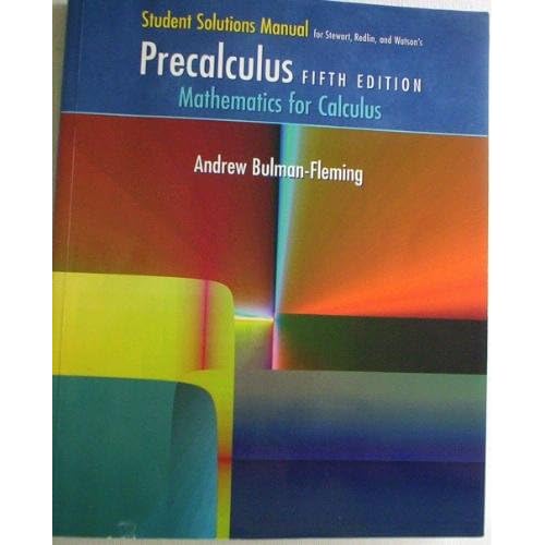 Student Solutions Manual for Stewart/Redlin/Watson's Precalculus: Mathematics for Calculus, 5th James Stewart, Lothar Redlin and Saleem Watson