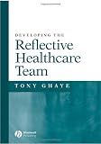 Developing the Reflective Healthcare Team