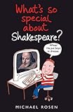 What's so special about Shakespeare?
