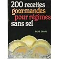 200 recettes gourmandes pour r�gimes sans sel