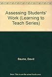 Learning to teach : assessing student's work