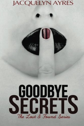 Goodbye Secrets: The Lost & Found Series #2 (Volume 2)