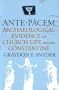 Ante Pacem: Archaeological Evidence of Church Life Before Constantine