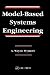 Model-Based Systems Engineering: An Introduction to the Mathematical Theory of Discrete Systems and to the Tricotyledon Theory of System Design (Sys)