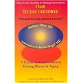 Time to Say Goodbye (A Guide to Empowerment During Illness & Aging) (Reprint) (Paperback)