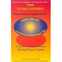 Time to Say Goodbye (A Guide to Empowerment During Illness & Aging) (Reprint) (Paperback)