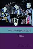 Music, Sound and Multimedia: From the Live to the Virtual (Music and the Moving Image)