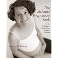 The Natural Pregnancy Book: Herbs, Nutrition, and Other Holistic Choices: Herbs, Nutrition and Other Holistic Choices'