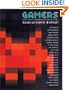 Gamers: Writers, Artists, and Programmers on the Pleasures of Pixels