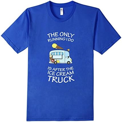 Men's The Only Running I Do is After the Ice Cream Truck T-Shirt 3XL Royal Blue