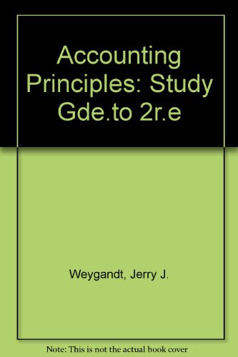 Accounting Principles, Study Guide, by Jerry J. Weygandt, Donald E. Kieso, Walter G. Kell