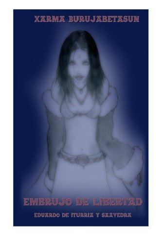 Embrujo de Libertad (teatro): Xarma Burujabetasun (Spanish Edition)