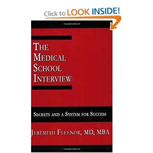 Click here to buy The Medical School Interview: Secrets and a System for Success by Jeremiah Fleenor.