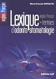 Lexique anglais-fran�ais des termes d'odonto-stomatologie