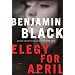 Elegy for April: A Novel