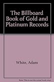 The Billboard book of gold & platinum records