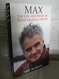 Max : the life and music of Peter Maxwell Davies
