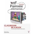 Adobe Premiere Elements Classroom in a Book