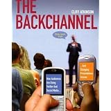 The Backchannel: How Audiences are Using Twitter and Social Media and Changing Presentations Forever