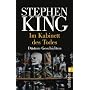Im Kabinett des Todes: D�stere Geschichten von Stephen King