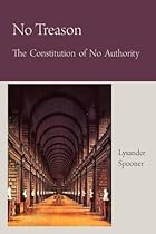 No Treason The Constitution of No Authority