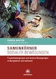 Samenk�rner sozialer Bewegungen: Frauenbewegungen und andere Bewegungen in Bangladesh und weltweit