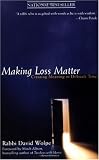 Making Loss Matter : Creating Meaning in Difficult Times
