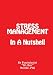 STRESS MANAGEMENT In A Nutshell - Tips & Techniques For Stress Relief & Burnout Prevention