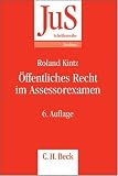 Öffentliches Recht im Assessorexamen: Klausurtypen, wiederkehrende Probleme und Formulierungshilfen, Rechtsstand: voraussichtlich April 2008