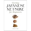 Carving Japanese Netsuke for Beginners