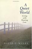 A Quiet World: Living with Hearing Loss