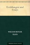 Erz&auml;hlungen und Essays - William Butler Yeats