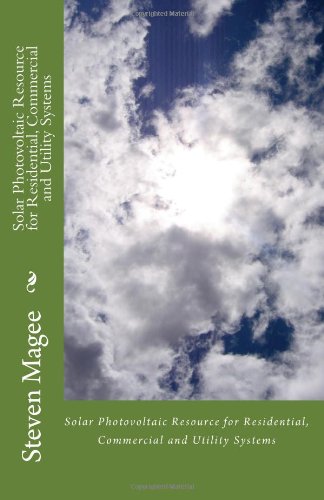 Solar Photovoltaic Resource for Residential, Commercial and Utility Systems