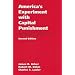 America's Experiment With Capital Punishment: Reflections on the Past, Present, and Future of the Ultimate Penal Sanction