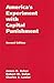 America's Experiment with Capital Punishment: Reflections on the Past, Present, and Future of the Ultimate Penal Sanction