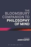 The Bloomsbury companion to philosophy of mind