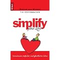 Simplify Your Love: Gemeinsam einfacher und gl�cklicher leben