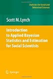 Introduction to Applied Bayesian Statistics and Estimation for Social Scientists (Statistics for Social and Behavioral Sciences)