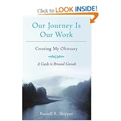 Our Journey Is Our Work: Creating My Obituary